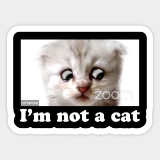 I'm not a cat Sticker